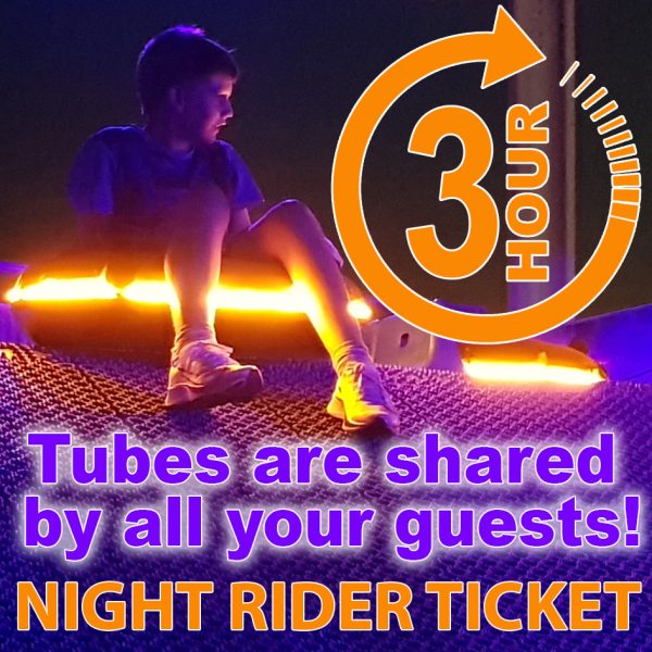 Night Rider Tube hire ~ Min 15 tubes (Please refer to the Night Rider Overview page regarding T&C's BEFORE booking your tickets.)